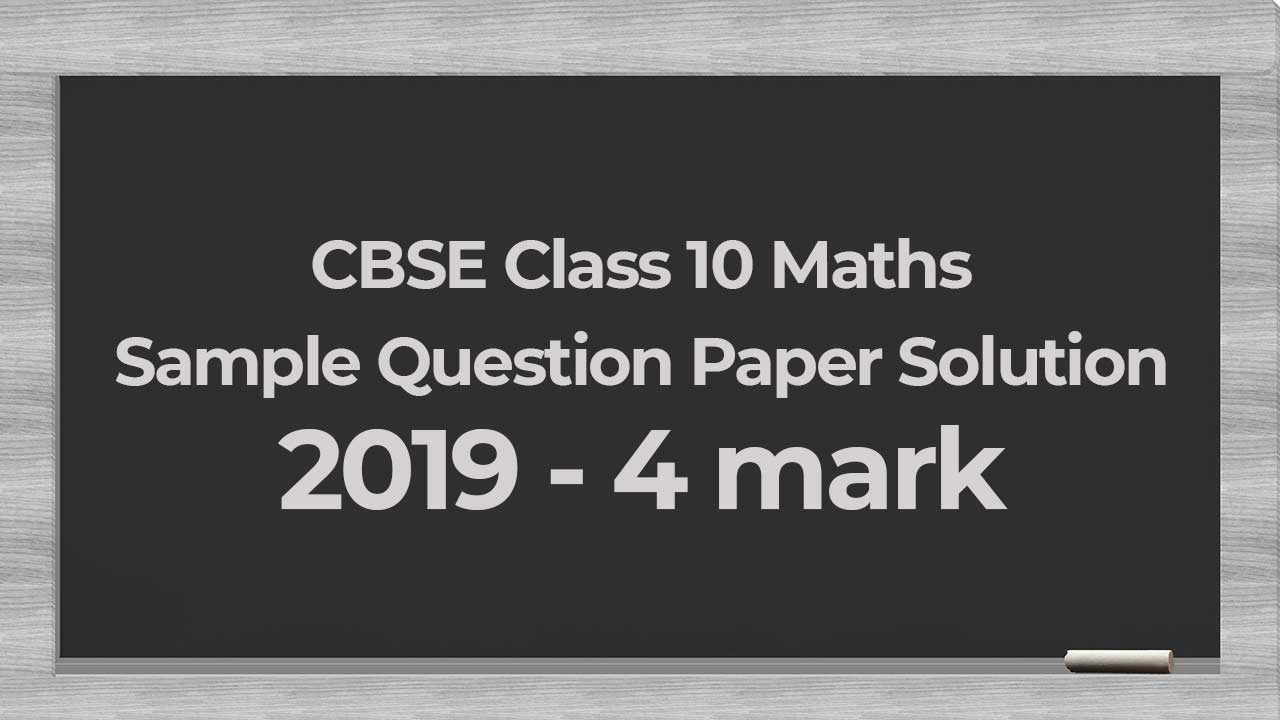 2019 CBSE Class 10 Maths Sample Question Paper | 4 Mark Question ...