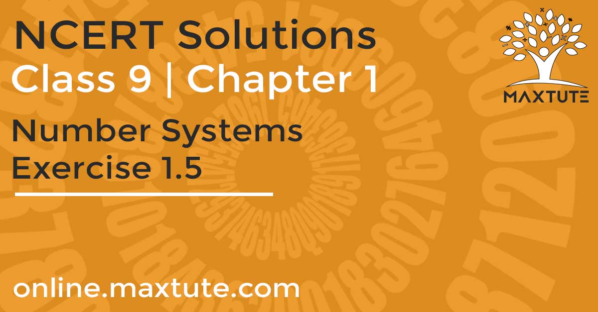 NCERT Solutions for Class 9 Maths Chapter 1 Number Systems Ex 1.5